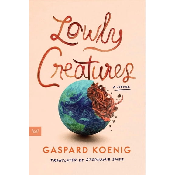 Lowly Creatures, (Paperback)