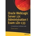 thumbnail image 1 of Pre-Owned Oracle Weblogic Server 12c Administration I Exam 1z0-133: A Comprehensive Certification Guide (Paperback), 1 of 1