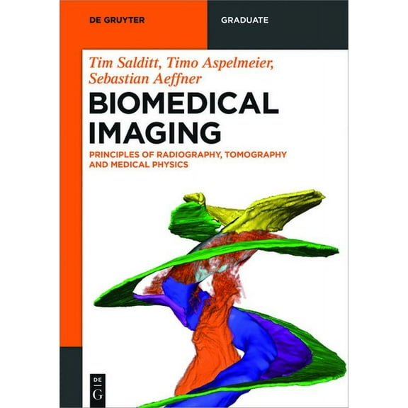 de Gruyter Textbook Biomedical Imaging: Principles of Radiography, Tomography and Medical Physics, (Paperback)