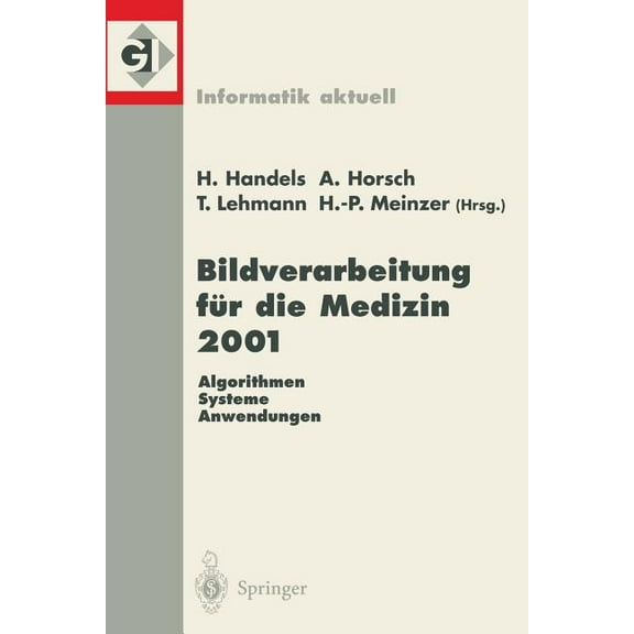 Informatik Aktuell Bildverarbeitung Für Die Medizin 2001: Algorithmen -- Systeme -- Anwendungen, (Paperback)