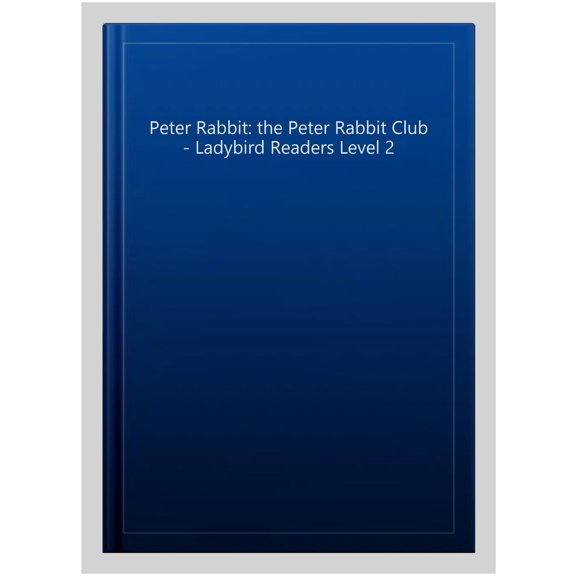 Pre-Owned Ladybird Readers Level 2 - Peter Rabbit - The Peter Rabbit C