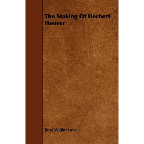 The Making Of Herbert Hoover (Paperback)