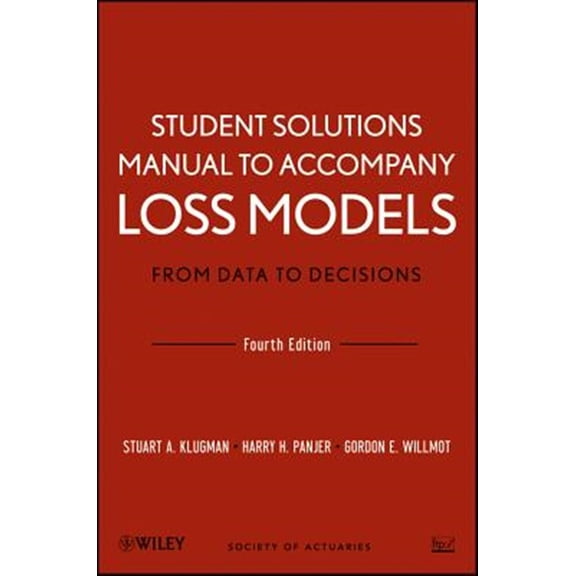 Pre-Owned Loss Models: From Data to Decisions, 4e Student Solutions Manual (Paperback) 1118315316 9781118315316