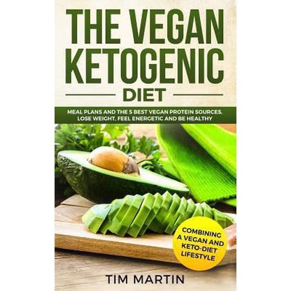 Pre-Owned Vegan Ketogenic Diet: Combining a Vegan and Keto-Diet Lifestyle: Meal Plans and the 5 Best Vegan Protein Sources, Lose Weight, Feel Energeti (Paperback) 1728795079 9781728795072