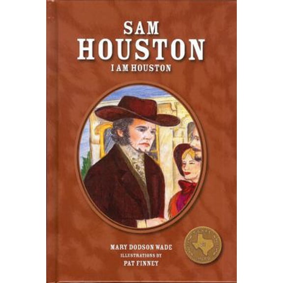 Pre-Owned Sam Houston: I Am Houston (Texas Heroes for Young Readers, 2) (Hardcover) 1933979372 9781933979373