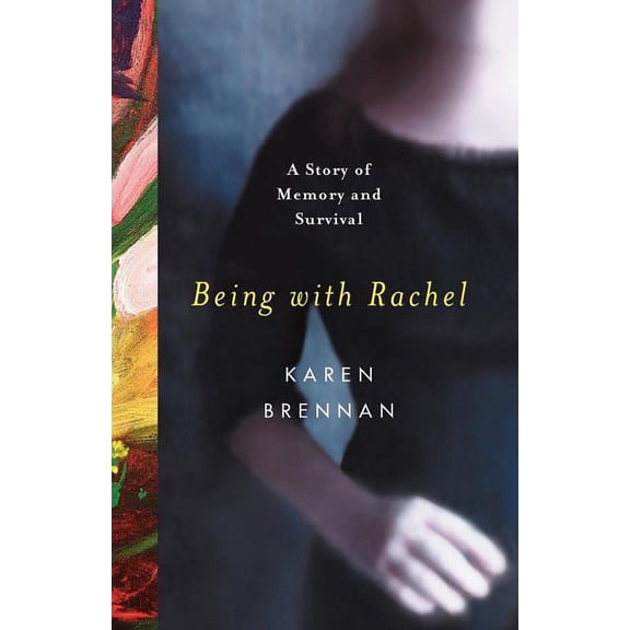 Being with Rachel: A Personal Story of Memory and Survival, (Paperback)