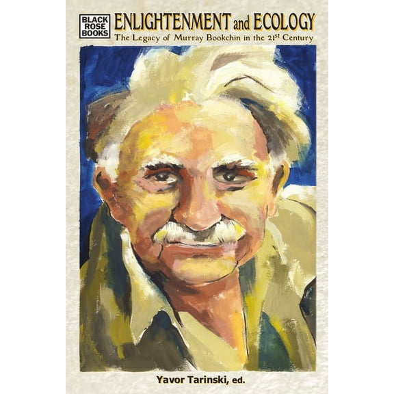 Enlightenment and Ecology : The Legacy of Murray Bookchin in the 21st Century (Hardcover)