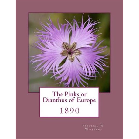 Pre-Owned The Pinks or Dianthus of Europe: 1890