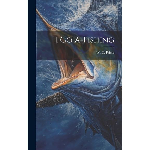 I Go A-Fishing (Hardcover)