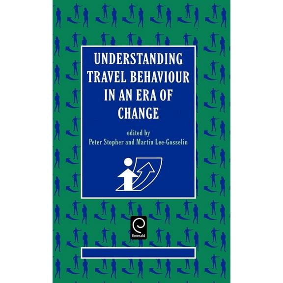 Understanding Travel Behaviour in an Era of Change, (Hardcover)