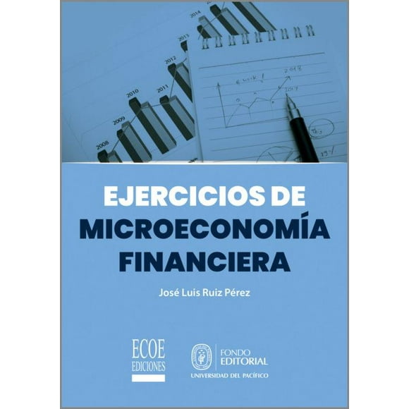 Ejercicios De Microeconomía Financiera Ecoe ediciones 9789587718171