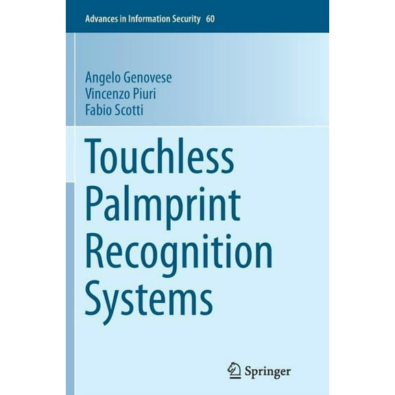 Advances in Information Security Touchless Palmprint Recognition Systems, Book 60, (Paperback)