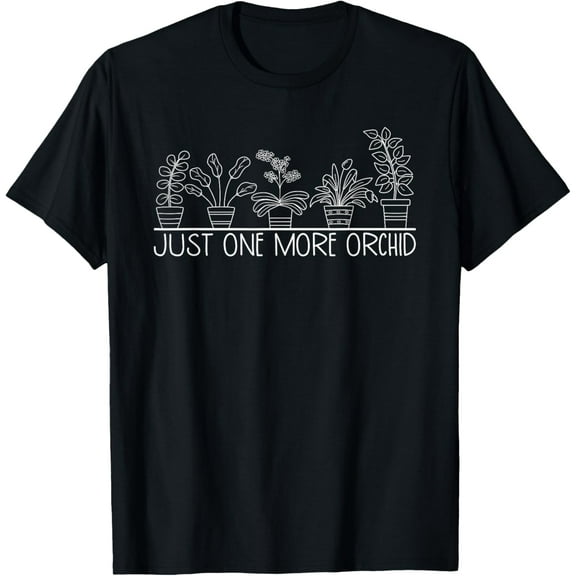 Just One More Orchid Flower Lover Hunter Gardener Gardening T-Shirt