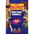 thumbnail image 1 of Pre-Owned Who Would Win?: Monstrous Mammals (Hardcover) 1546109935 9781546109938, 1 of 1