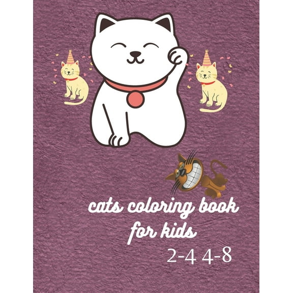 cats coloring book for kids 2-4 4-8: cats coloring book for kids 2-4 4-8 /Animal Coloring Cat Books For Kids / coloring book for kids (Paperback)
