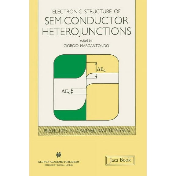 Perspectives in Condensed Matter Physics Electronic Structure of Semiconductor Heterojunctions, Book 1, (Paperback)