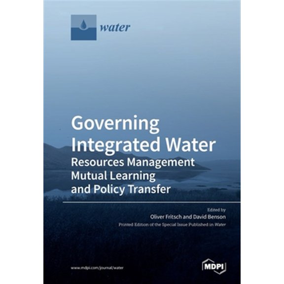 Pre-Owned Governing Integrated Water Resources Management: Mutual Learning and Policy Transfer (Paperback)