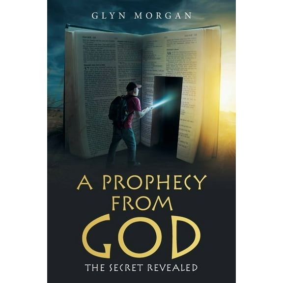 A Prophecy from God: The Secret Revealed, (Paperback)