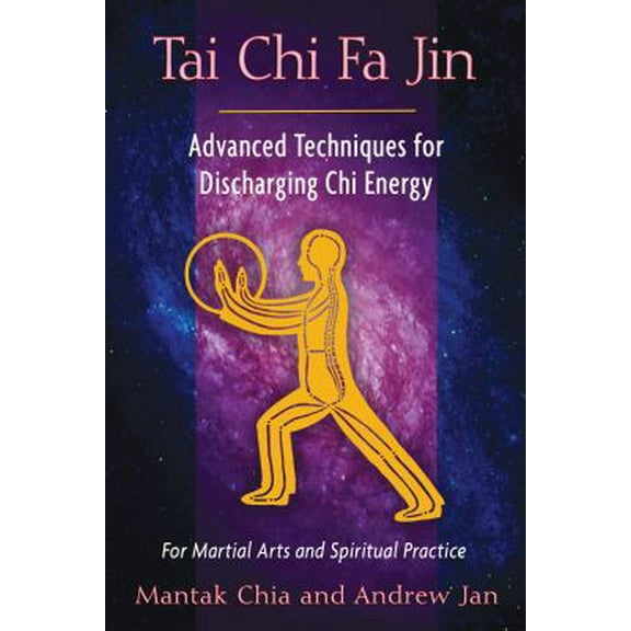 Pre-Owned Tai CHI Fa Jin: Advanced Techniques for Discharging CHI Energy (Paperback) 1594774285 9781594774287