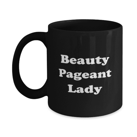

Funny Beauty Pageant Lady Coffee Mug - Beauty Pageant Coffee Cup - 11oz Black
