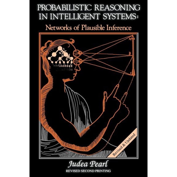 Morgan Kaufmann Series in Representation Probabilistic Reasoning in Intelligent Systems: Networks of Plausible Inference, (Paperback)