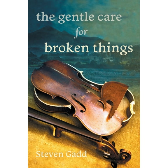 The Gentle Care for Broken Things, (Paperback)