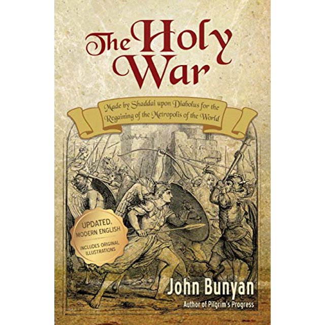 The Holy War: Updated, Modern English. More than 100 Original Illustrations.
