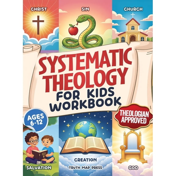 Systematic Theology for Kids Workbook: 52-Week Lesson Guide to Build an Unshakeable Faith Foundation in 10 Minutes a Day, (Hardcover)