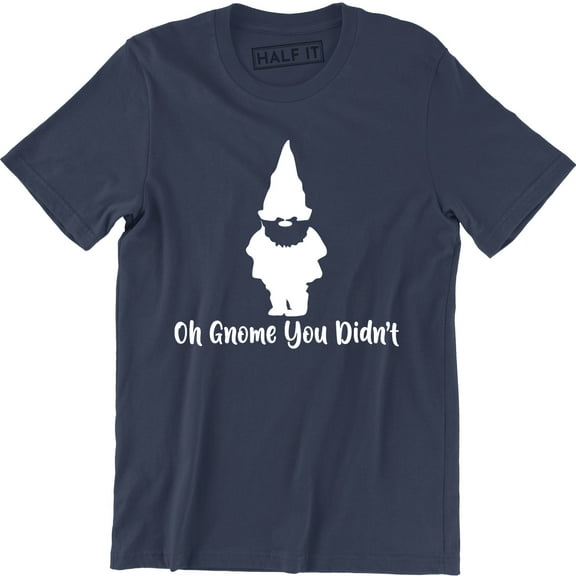 Oh Gnome You Didn't Funny Pun Classic Quote Men's T-Shirt