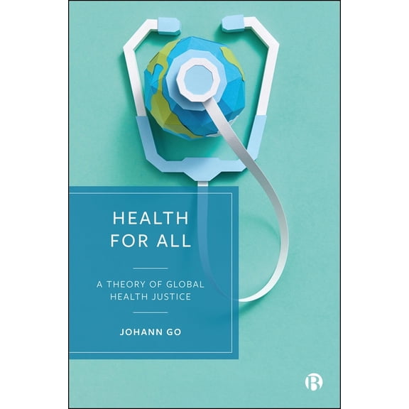 Health for All: A Theory of Global Health Justice, (Hardcover)
