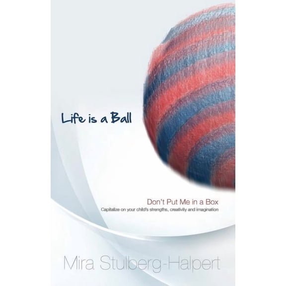 Life is a Ball: Don't Put me in a Box, (Paperback)