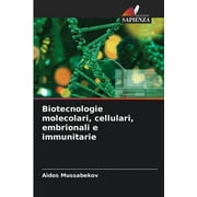 Biotecnologie molecolari, cellulari, embrionali e immunitarie (Paperback)