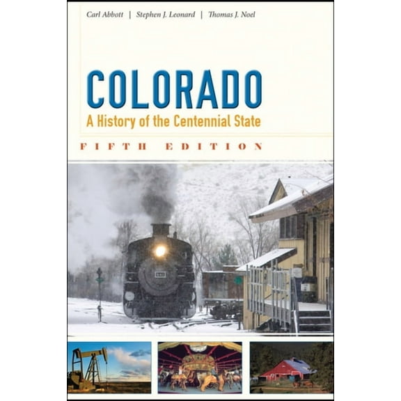 Colorado: A History of the Centennial State, (Paperback)