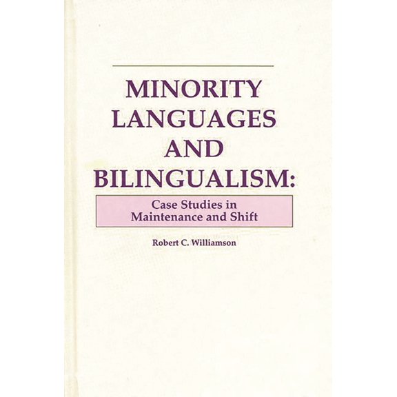 Scripta Humanistica; 88 Minority Languages and Bilingualism: Case Studies in Maintenance and Shift, (Hardcover)