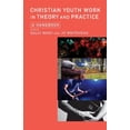 thumbnail image 2 of Christian Youth Work in Theory and Practice: A Handbook, (Paperback), 2 of 2