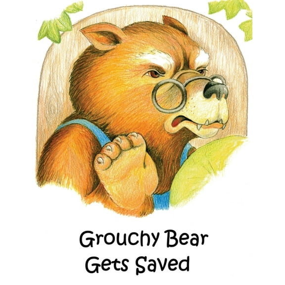Grouchy Bear Gets Saved, (Paperback)
