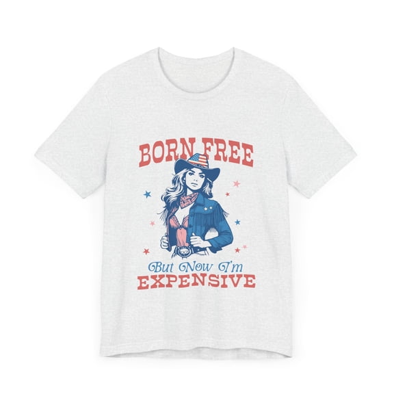 Retro Vintage Cowgirl Born Free But Now I'm Expensive 4th of July Tee