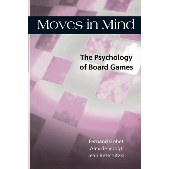 Moves in Mind: The Psychology of Board Games, (Paperback)