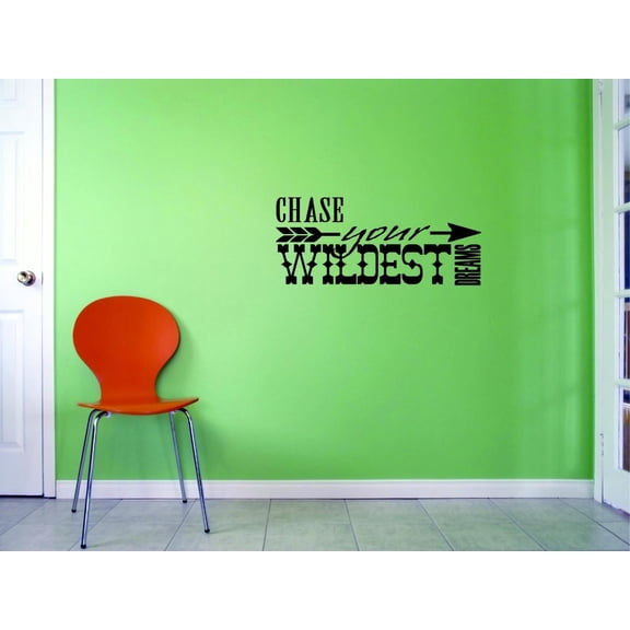 Decal Wall Sticker - Chase Your Wildest Dreams Home Decor Picture Art 10x20 Inches