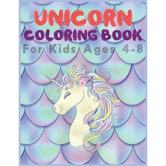 Unicorn coloring book for kids ages 4-8 : A amazing cute Coloring Book with Magical Unicorns for kids . (Paperback)
