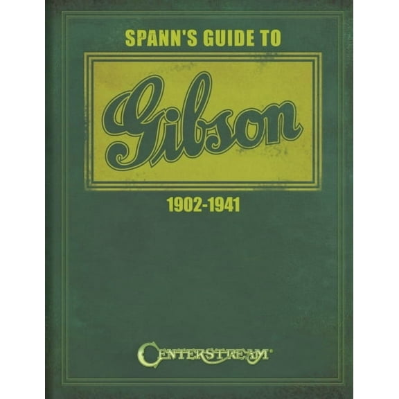 Spann's Guide to Gibson 1902-1941, (Paperback)