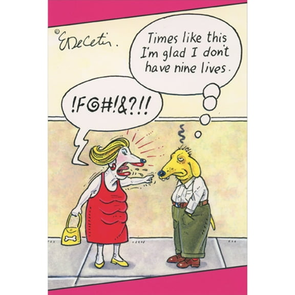 Pictura Glad I Don't Have Nine Lives: Female Dog Yelling at Male Dog Funny Birthday Card for Men