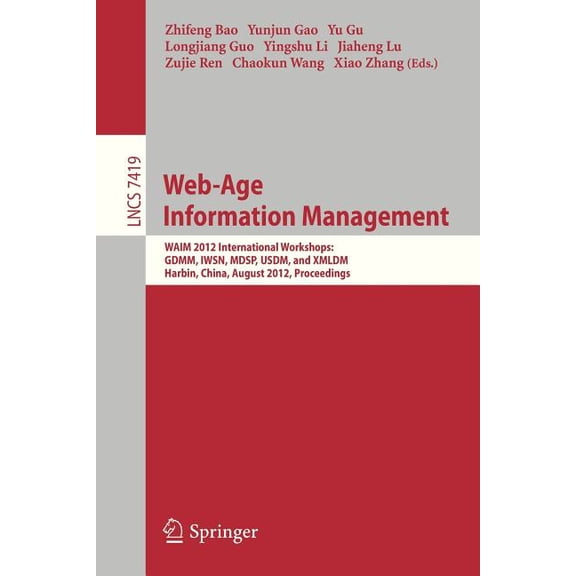 Web-Age Information Management: Waim 2012 International Workshops: Gdmm 2012, Iwsn 2012, Mdsp 2012, Usdm 2012, and XMLDM, (Paperback)