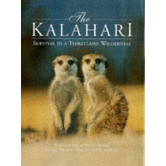 Pre-Owned The Kalahari: Survival in a Thirstland Wilderness (Hardcover) 1868720195 9781868720194