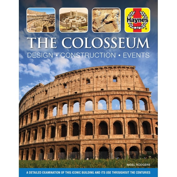 Pre-Owned The Colosseum: Design - Construction - Events: A Detailed Examination of This Iconic Building and Its Use Throughout the Centuries (Hardcover) 178521148X 9781785211485