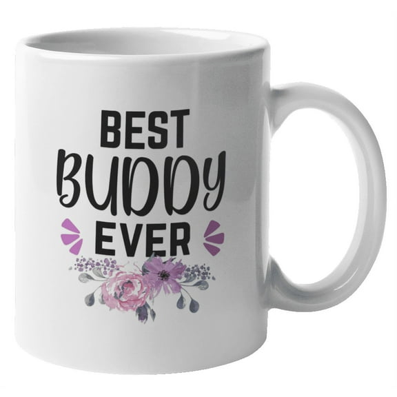 Best Buddy Ever Friendship Coffee & Tea Mug Cup or Stuff for Best Friends (11oz)