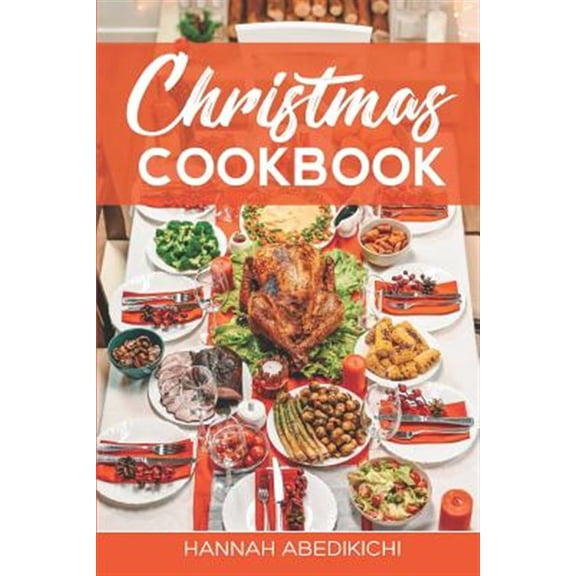 Christmas Cookbook: Family Recipes and Holiday Cookbook (Paperback)