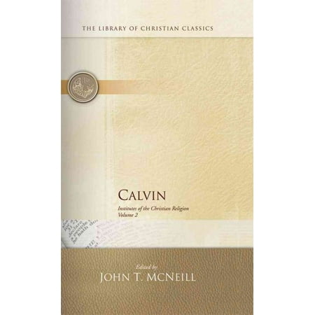 Calvin Institutes Vol 1 and 2 Set (Best Translation Of Calvin's Institutes)