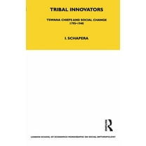 Lse Monographs on Social Anthropology Tribal Innovators: Tswana Chiefs and Social Change 1795-1940, Book 91, (Paperback)