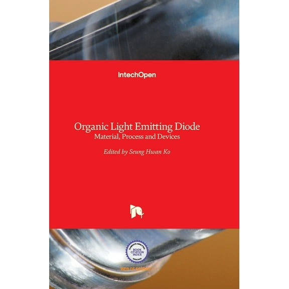 Organic Light Emitting Diode - Material, Process and Devices Paperback 9533072733 9789533072739 Ko, Seung Hwan